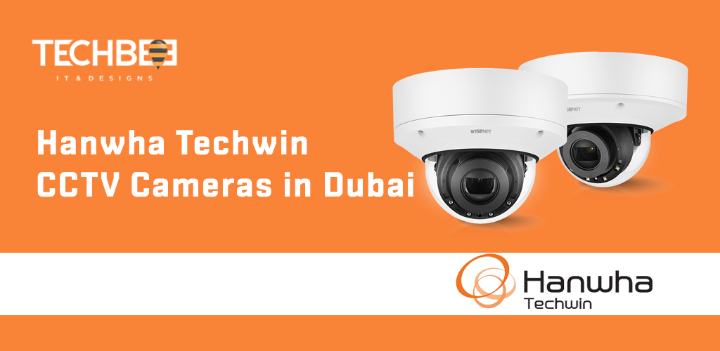 Hanwha Techwin CCTV Cameras in Dubai
